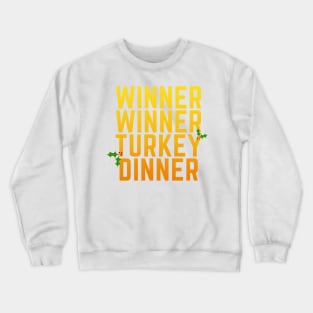 Winner Winner Turkey Dinner Crewneck Sweatshirt